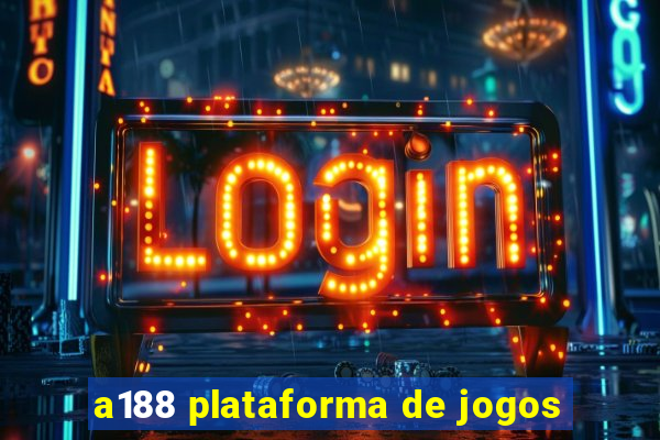 a188 plataforma de jogos